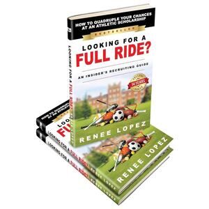 NEW Looking for a Full Ride? An Insider's Recruiting Guide by Renee Lopez Signed